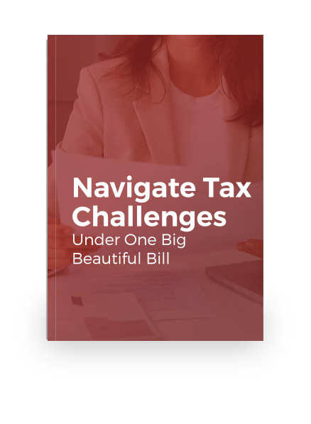 Navigate Tax Challenges Under One Big Beautiful Bill